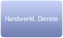 Handwerkl. Dienste