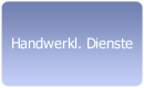 Handwerkl. Dienste